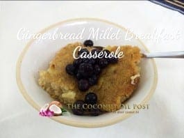 Gingerbread Millet Breakfast Casserole
